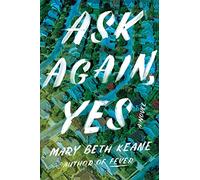 Ask Again, Yes: A Novel