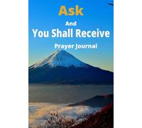 Ask and You Shall Recieve: Prayer Journal