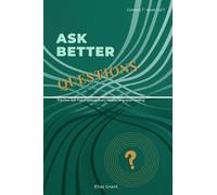 Ask Better Questions