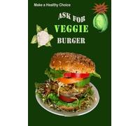 Ask for Veggie Burger