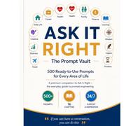 ASK IT RIGHT: THE PROMPT VAULT