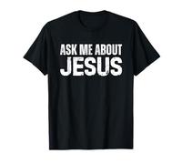 Ask Me About Jesus Maglietta