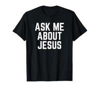 Ask Me About Jesus Maglietta