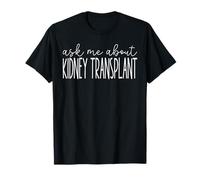 Ask Me About Kidney Transplant - Funny Kidney Donor Maglietta
