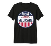 Ask Me About Medicare - Emblema consulente assicurativo Maglietta Premium