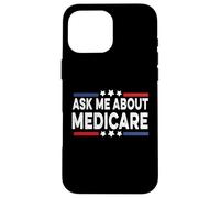 Ask Me About Medicare Health Insurance Consultant Custodia per iPhone 16 Pro Max