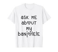 Ask Me About My Banjolele Ukulele Cuore Lettere Maglietta