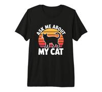 Ask Me About My Cat Maglietta Premium