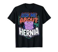 Ask Me About My Hernia Paziente con Recupero Chirurgico |- Maglietta