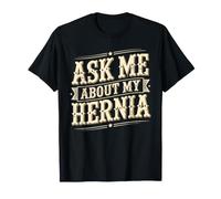 Ask Me About My Hernia Paziente con Recupero Chirurgico - Maglietta