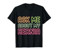 Ask Me About My Hernia Surgery Recovery Patient - Maglietta