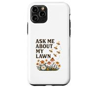 Ask Me About My Lawn No Mow May Pollinator Awareness Custodia per iPhone 11 Pro