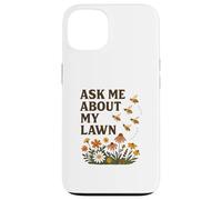 Ask Me About My Lawn No Mow May Pollinator Awareness Custodia per iPhone 13