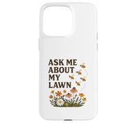 Ask Me About My Lawn No Mow May Pollinator Awareness Custodia per iPhone 15 Pro Max