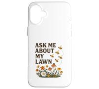 Ask Me About My Lawn No Mow May Pollinator Awareness Custodia per iPhone 16 Plus