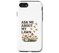 Ask Me About My Lawn No Mow May Pollinator Awareness Custodia per iPhone SE (2020) / 7/8