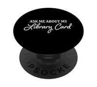 Ask Me About My LibraryAs Card Funny Librarian Reading Lover PopSockets PopGrip Adesivo