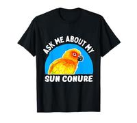 Ask Me About My Sun Conure - Proprietario di Uccelli Maglietta