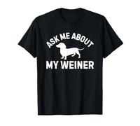 Ask Me About My Weiner Dachshund Dad Maglietta