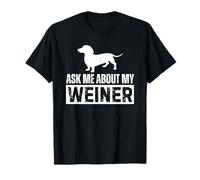 Ask Me About My Weiner Dachshund Dad Maglietta