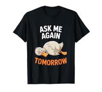 Ask Me Again Tomorrow, Lazy Duck Maglietta