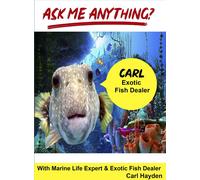 Ask Me Anything about being an Exotic Fish Dealer with Carl Hayden (DVD)