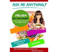 Ask Me Anything About Sexy Food Therapy With Health Expert MelissaRamos - Learn How To Eat Right & Improve Your Digestive System