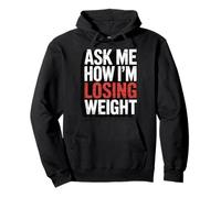 Ask Me How I'm Losing Weight Felpa con Cappuccio