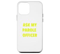 Ask My Parole Officer Funny Quote Tee Dad Joke convict tees Custodia per iPhone 12 mini