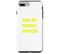 Ask My Parole Officer Funny Quote Tee Dad Joke convict tees Custodia per iPhone 7 Plus/8 Plus