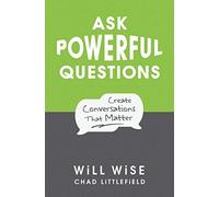 Chad Littlefield Will Wise Ask Powerful Questions (Tascabile)