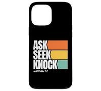 Ask Seek Knock Matthew 7:7 Christian Faith Design Custodia per iPhone 13 Pro Max