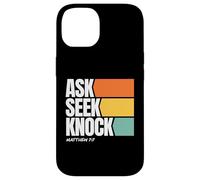 Ask Seek Knock Matthew 7:7 Christian Faith Design Custodia per iPhone 14