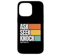 Ask Seek Knock Matthew 7:7 Christian Faith Design Custodia per iPhone 14 Pro Max