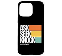 Ask Seek Knock Matthew 7:7 Christian Faith Design Custodia per iPhone 15 Pro Max