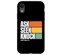 Ask Seek Knock Matthew 7:7 Christian Faith Design Custodia per iPhone XR