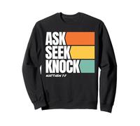 Ask Seek Knock Matthew 7:7 Christian Faith Design Felpa