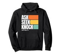 Ask Seek Knock Matthew 7:7 Christian Faith Design Felpa con Cappuccio