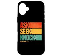Ask Seek Knock Matthew 7:7 Christian Men Women Faith Custodia per iPhone 16 Plus