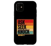Ask Seek Knock Matthew 7:7 Christian Men Women Faith Design Custodia per iPhone 11