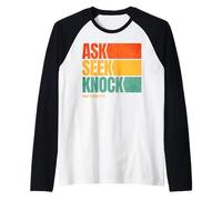 Ask Seek Knock Matthew 7:7 Christian Men Women Faith Maglia con Maniche Raglan