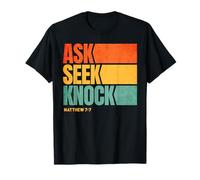 Ask Seek Knock Matthew 7:7 Christian Men Women Faith Maglietta