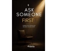 ASK SOMEONE FIRST: A 90-Day Protocol for Reclaiming Your Own Authority.