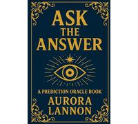 ASK THE ANSWER: Oracle Deck Book: Your Oracle of 108 Messages