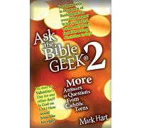Ask the Bible Geek 2: More Answers to Questions from Catholic Teens (New Edition)