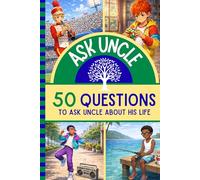 Ask Uncle: 50 Questions to Ask Uncle About His Life