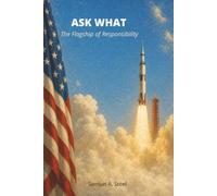 Ask What: The Flagship of Responsibility