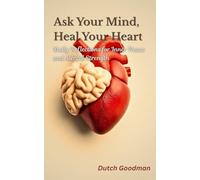 Ask Your Mind, Heal Your Heart: Daily Reflections for Inner Peace and Mental Strength