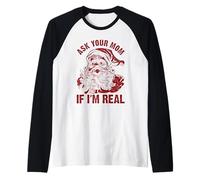 Ask Your Mom If I'm Real Funny Vintage Santa Claus Christmas Maglia con Maniche Raglan