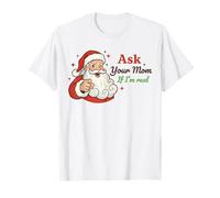 Ask Your Mom If I'm Real Santa Humor Christmas Holiday Maglietta